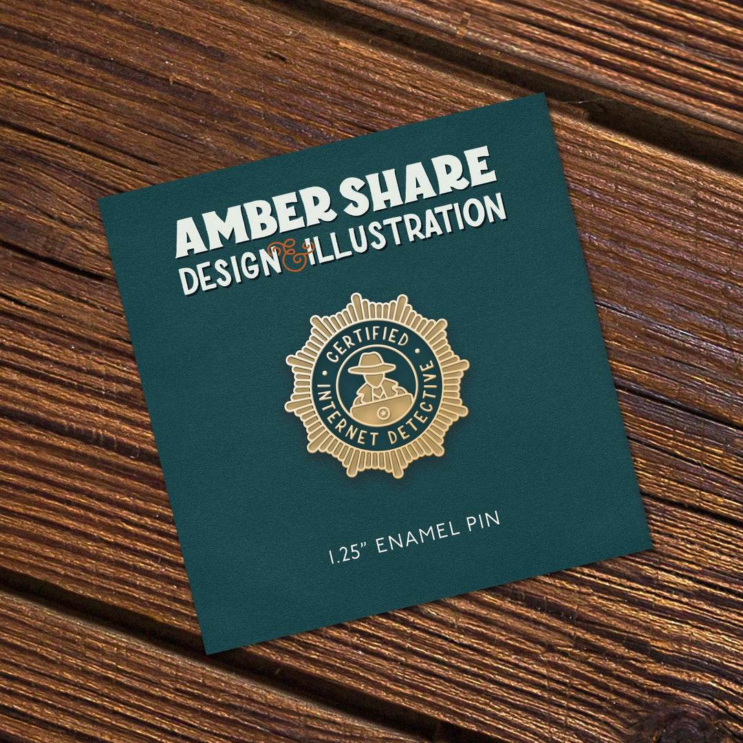 Certified Internet Detective Enamel Pin - Amber Share Design---