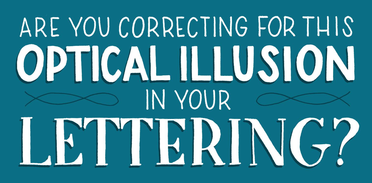 Are You Correcting For This Optical Illusion in your Lettering? - Amber Share Design