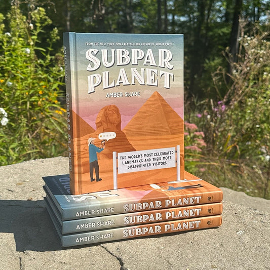 SIGNED COPY of Subpar Planet: The World's Most Celebrated Landmarks and Their Most Disappointed Visitors - Amber Share Design - 