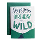 Hope Your Birthday Is Wild - Amber Share Design-Default Title--